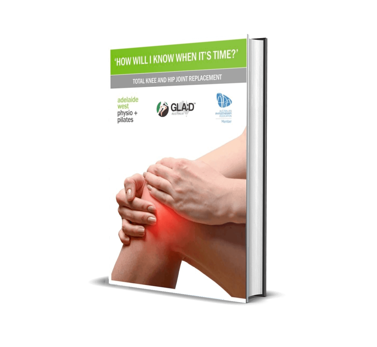 'How Will I Know When It’s Time?' - Total Knee And Hip Joint Replacement: Free Patient Resources - Adelaide West Physio + Pilates | Headache Clinic
