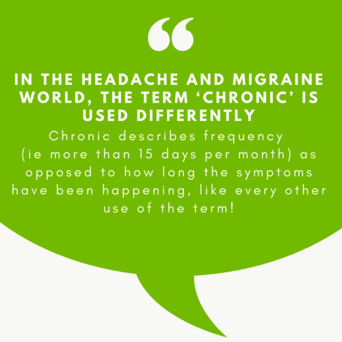 chronic has a different meaning in relation to headaches and migraines